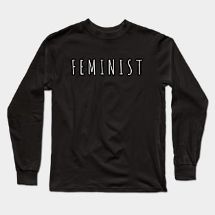 Feminist quote on T Shirt, FEMINIST Long Sleeve T-Shirt